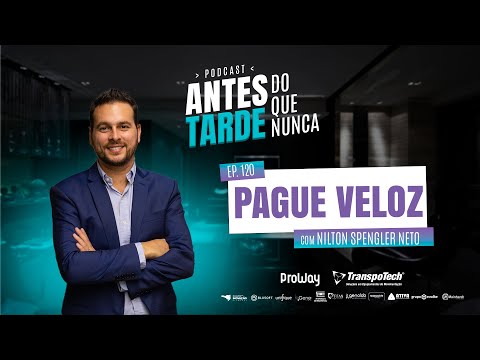 EP. 120 - Nilton Spengler Neto, Pague Veloz