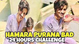 Hamara Purana Bad 24 Hours Challenge ☺️