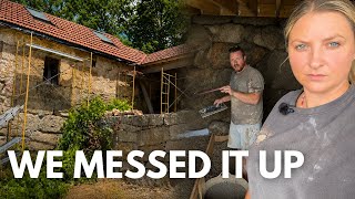 We Got It Wrong… Now We Have to Start Again - Stone House Renovation 