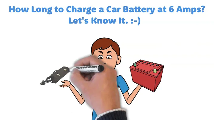 How Long to Charge a Car Battery at 6 Amps?