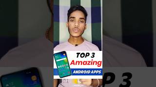 Top 3 Amazing Android Apps ? shorts ytshorts android apps