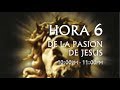 06 de 24 I Horas de la Pasión de Jesús, Luisa Piccarreta, Divina Voluntad.