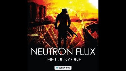 The Lucky One - Neutron Flux (Original Psytrance Music)