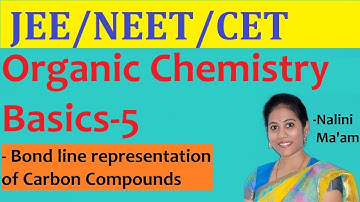 Organic Chemistry-5| Basics | Bond Line Representation | JEE | NEET | CET