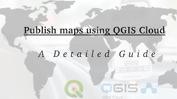 Publish maps using QGIS Cloud (Detailed)