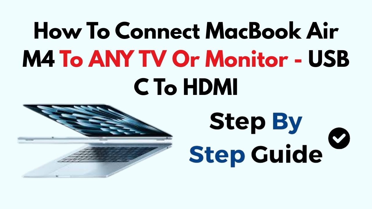 How To Connect MacBook Air M4 To ANY TV Or Monitor - USB C To HDMI ...