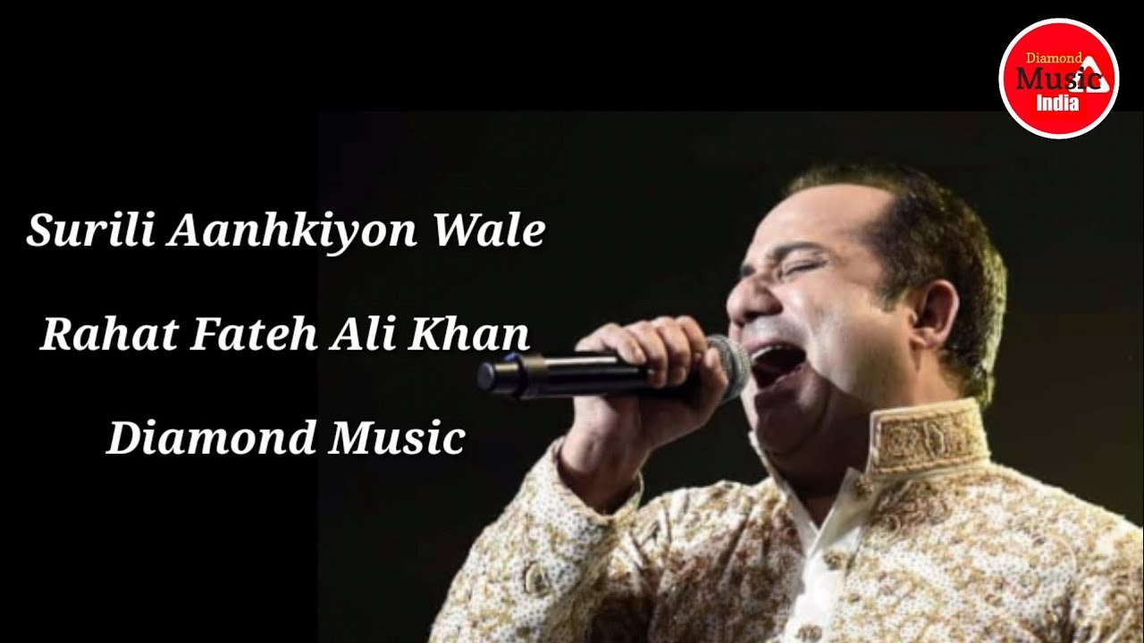 Surili Akhiyon Wale Lyrics Rahat Fateh Ali Khan Diamond Music surili-akhiyon-wale-lyrics-rahat-fateh-ali-khan-diamond-music