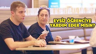 EVSİZ KALAN ÖĞRENCİYE YARDIM EDER MİSİN? SOSYAL DENEY