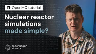 OpenMC Tutorial | Simulating the Molten Salt Rreactor Experiment