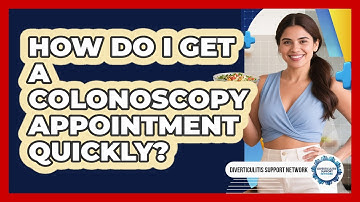 How Do I Get A Colonoscopy Appointment Quickly? - Diverticulitis Support Network