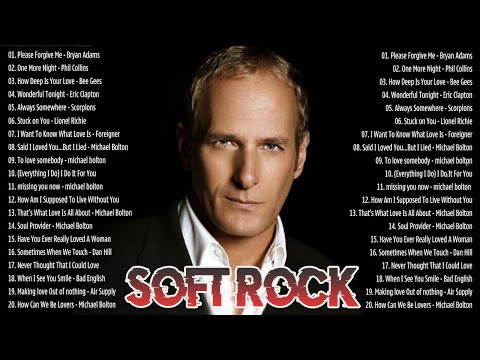 Top 100 Best soft Rock Songs - Air Supply, Eric Clapton, Michael Bolton, Lionel Richie, Rod Stewart