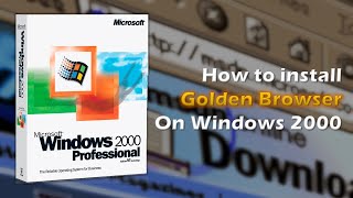 How to install Golden Browser on Windows 2000 screenshot 1