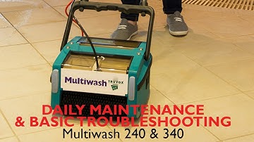 Daily Maintenance & Basic Troubleshooting for you Multiwash 240/340 scrubber dryer