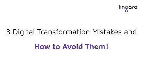 3 Digital Transformation Mistakes and How to Avoid Them