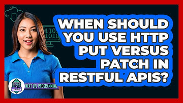 When Should You Use HTTP PUT Versus PATCH In RESTful APIs? - Next LVL Programming