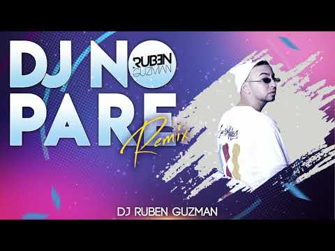 dj-no-pares---dj-ruben-guzman-ft-j-quiles,-natti-natasha,-farruko,-zion,-dalex,-lenny-tavárez