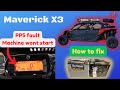Maverick X3 PPS fault &amp; Overide message. How to fix!
