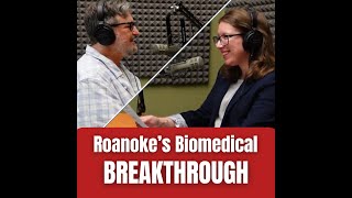 Roanoke's Biomedical Breakthrough