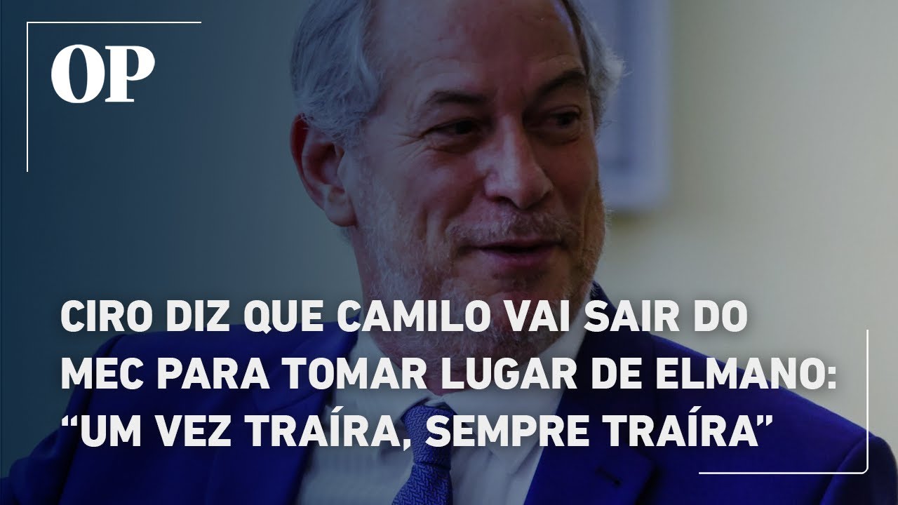 Ciro diz que Camilo vai sair do MEC para tomar lugar de Elmano: “Um vez traíra, sempre traíra”