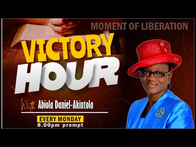 VICTORY HOUR II MAY 6TH || MINISTERING: DEACONESS RACHAEL DANIEL-AKINTOLA class=