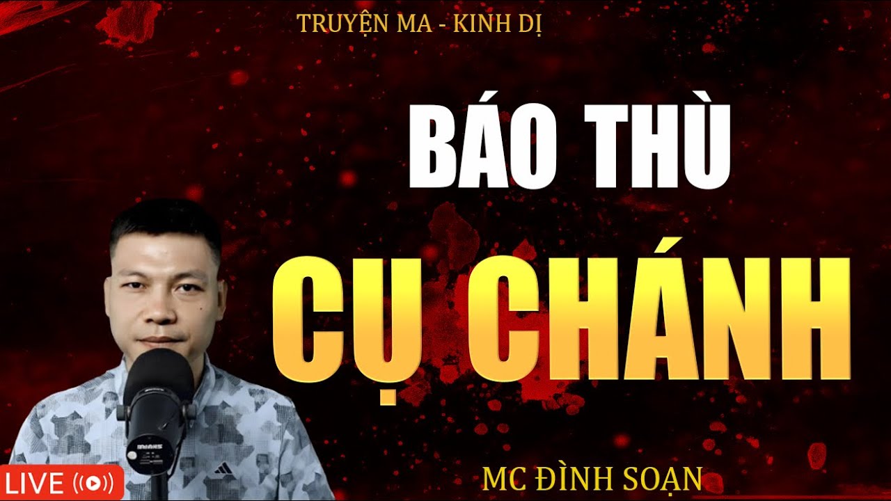 BÁO THÙ CỤ CHÁNH - Truyện Ma Kinh Dị  Tuyển Tập Truyện Ma Mc Đình Soạn Kể Hay Nhất 2025