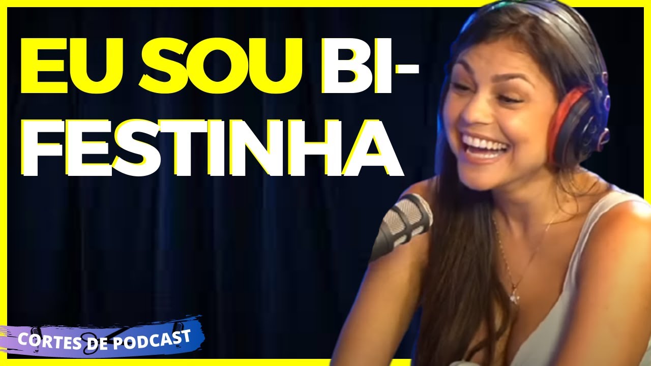 SÓ DA UNS BEIJOS E MAIS NADA, BRUNA LOUISE CONFESSA QUE É BI-FESTINHA ...