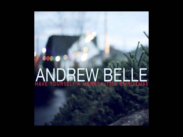 ANDREW BELLE - Have Yourself a Merry Little Christmas