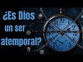 ¿Es Dios un ser atemporal? La relación entre Dios y el tiempo