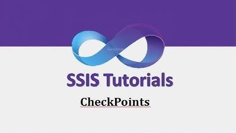 SSIS Tutorials - 15.CheckPoints in SSIS