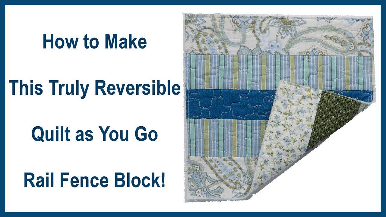 How to Make This Truly Reversible Quilt As You Go Rail Fence Block ...