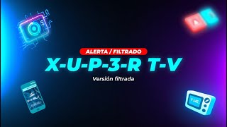 X U P 3 R T V Nueva V-E-R-Si-O-N Horizontal