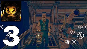 Bendy And The Dark Revival - Gameplay Walkthrough - Chapter 3 - Part 3 (Android Gameplay) 