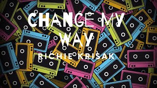 Richie Krisak ft  Rakan - Change My Way (Lyrics video)