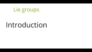 Lie Groups Introduction