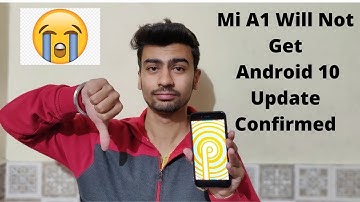 Mi A1 Will Not Get Android 10 Update Confirmed | Security Patch Milenge