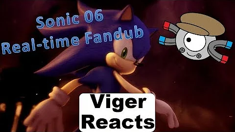 Viger Reacts to Snapcube's "Sonic the Hedgehog (2006) | Real-Time Fandub Games"