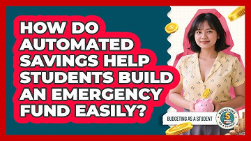 How Do Automated Savings Help Students Build An Emergency Fund Easily? - Budgeting as a Student