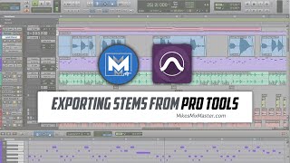 How to Export Stems In Pro Tools for Mixing and Mastering - MikesMixMaster.com