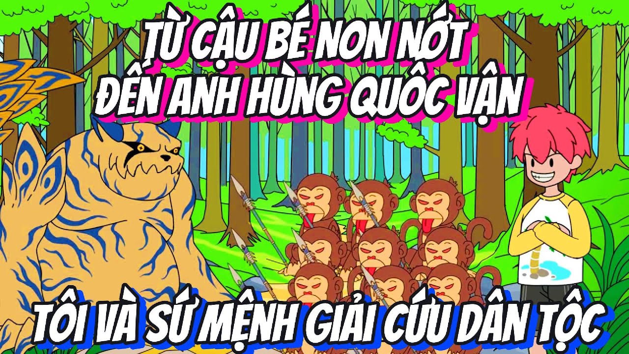 Từ Cậu Bé Non Nớt Đến Anh Hùng Quốc Vận Tôi Và Sứ Mệnh Giải Cứu Dân Tộc | KC VietSub