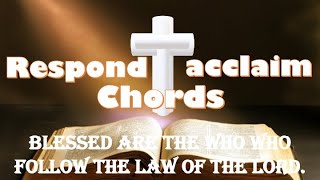 Blessed are they who follow the law of the Lord! Psalm Feb. 16, 2020 with Chords & Acclaim.