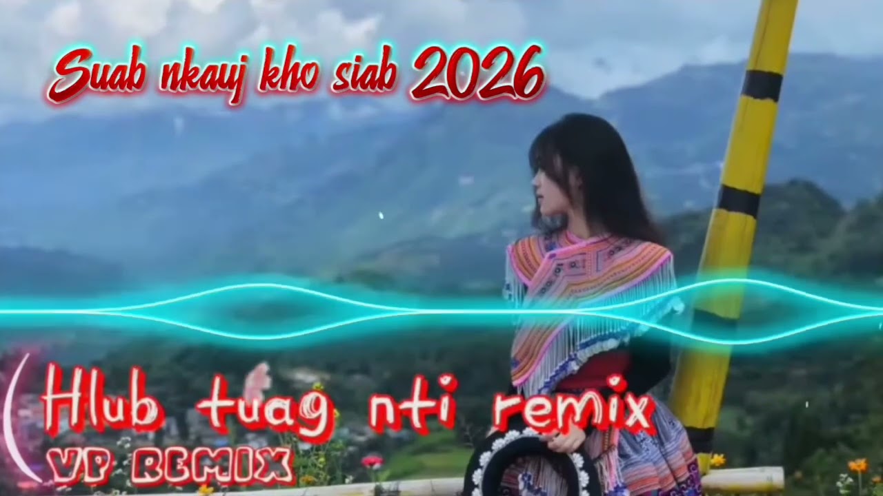 Hlub Tuag Nti Al (Suab nkauj kho siab) Remix DJ ♥️ Song 2026-2027