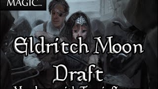 Eldritch Moon Draft #10 Mondays with Travis Sowers - Drafting