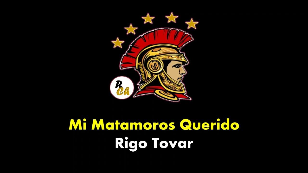 Mi Matamoros Querido | Rigo Tovar (Letra) Mi Matamoros Querido | Rigo Tovar (Letra)
