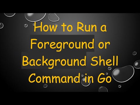 How to Run a Foreground or Background Shell Command in Go
