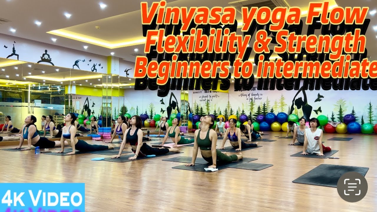 Vinyasa Yoga Flow Flexibility & Strength Beginners To Intermediate ...