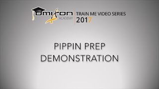 Pippin Prep Demonstration