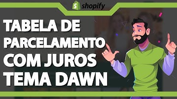 Configurando Tabela de Parcelamento com Juros do Tema Dawn (Rápido e Fácil) 2023