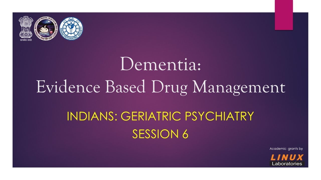 What are the Evidence Based Drug Management in Dementia?