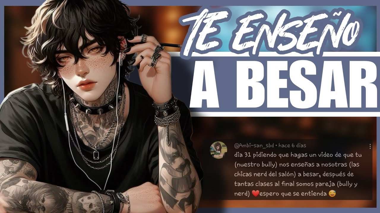 ASMR CHICO BULLY TE ENSEÑA A BESAR / ASMR ROLEPLAY / @Dtnyoficial 