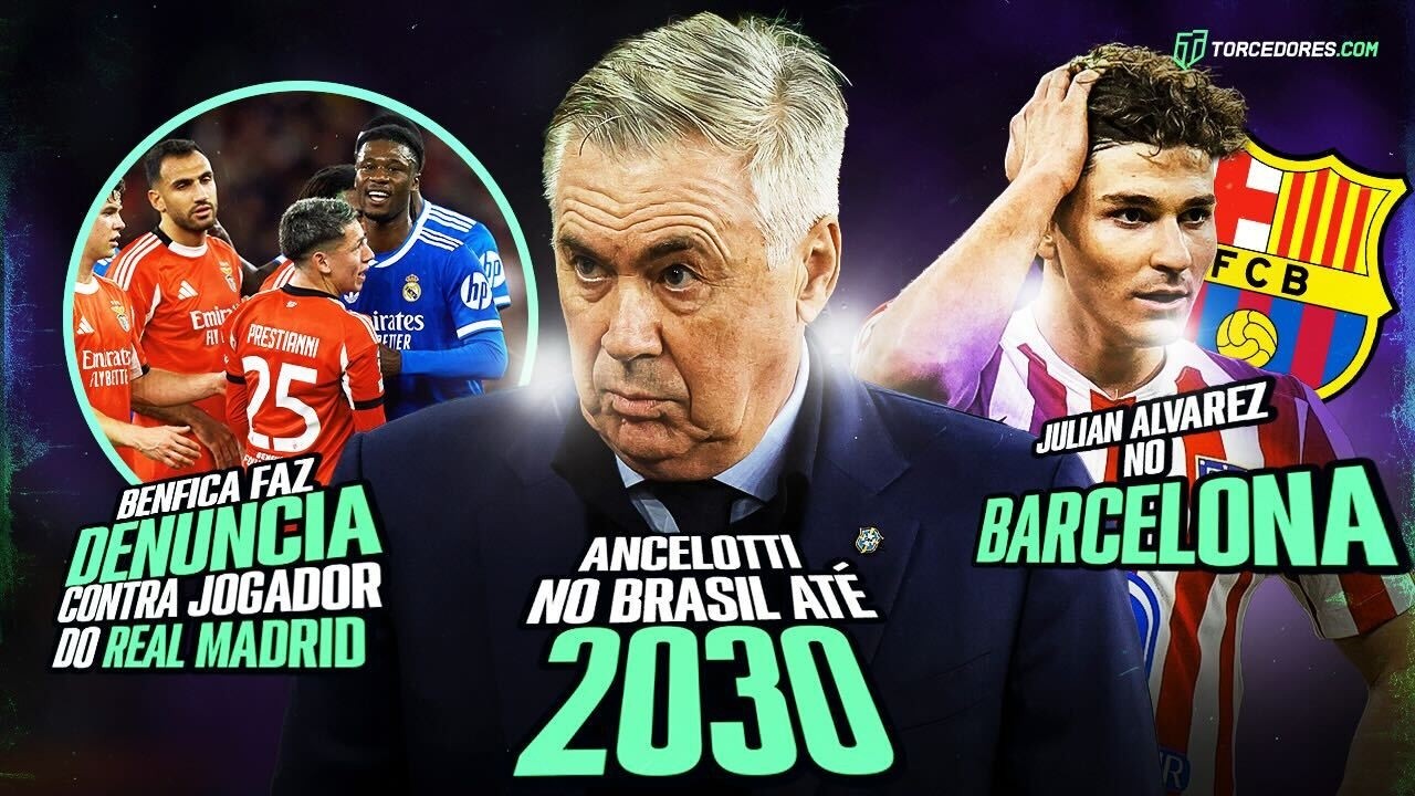 Ancelotti fica até 2030 na Seleção? Benfica denuncia jogador do Real Madrid e mais